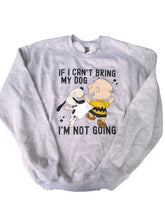 Load image into Gallery viewer, &quot;If I cant Bring My Dog, I&#39;m Not Going&quot; Unisex Sweatshirt
